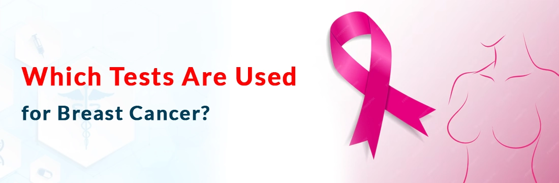 Which Tests Are Used for Breast Cancer?
